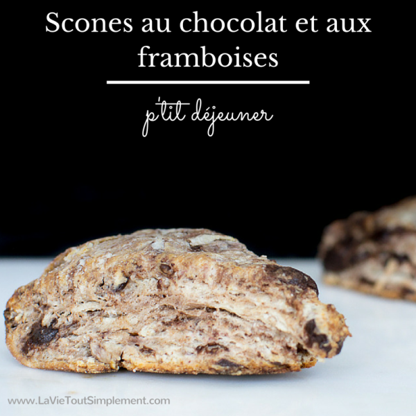 Recette de scones au chocolat et framboises | www.LaVieToutSimplement.com