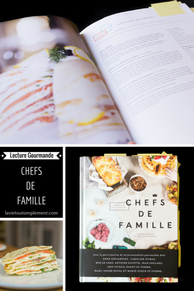Nouveau livre : Chefs de famille. Des recettes et portraits de personnalités gourmandes québécoises. Bonus, une #recette de gâteau de crêpes au saumon fumé | lavietoutsimplement.com
